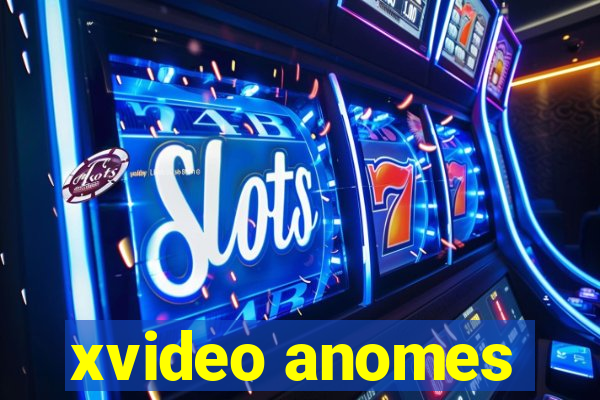 xvideo anomes