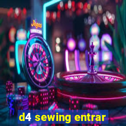 d4 sewing entrar