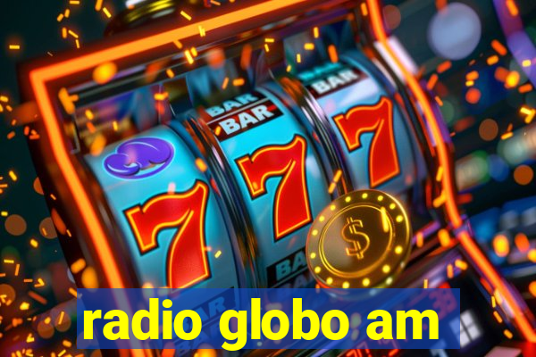 radio globo am