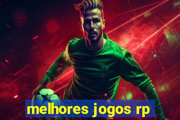 melhores jogos rp