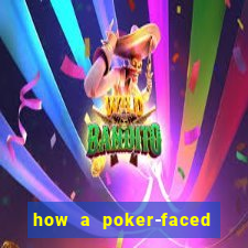 how a poker-faced girl really feels