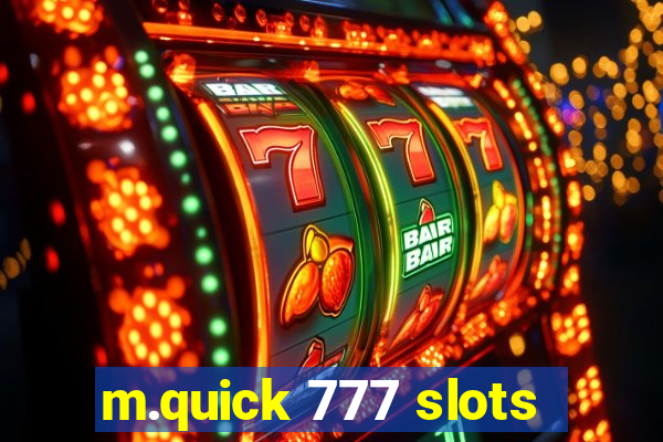 m.quick 777 slots