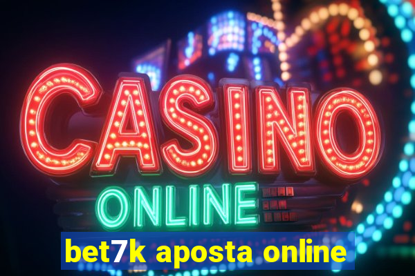 bet7k aposta online