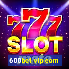 600bet vip com