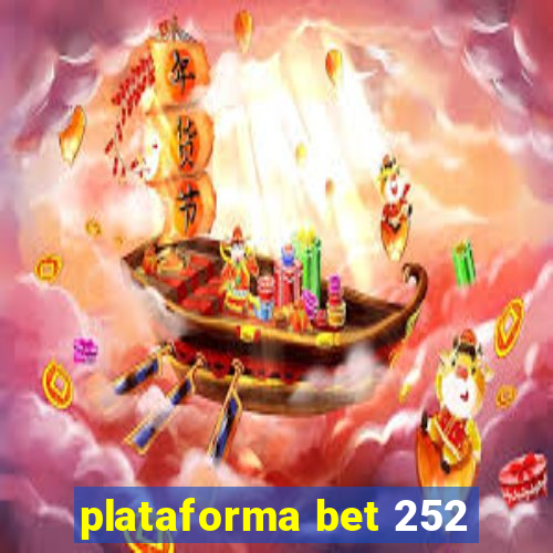 plataforma bet 252