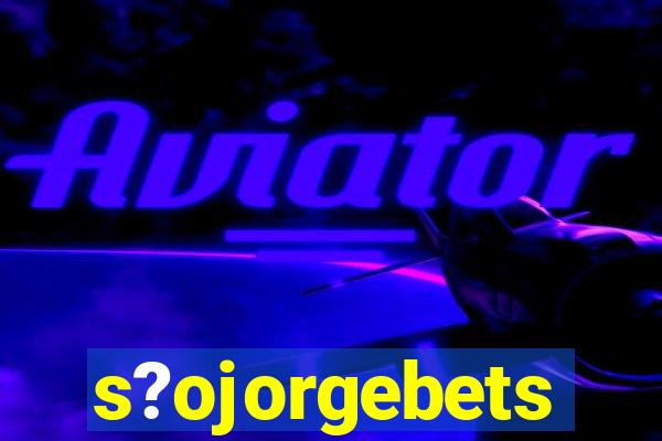 s?ojorgebets