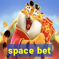 space bet