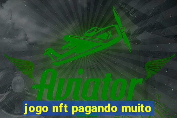 jogo nft pagando muito