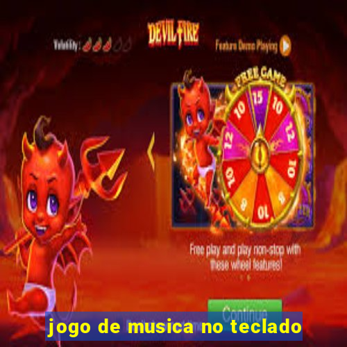 jogo de musica no teclado