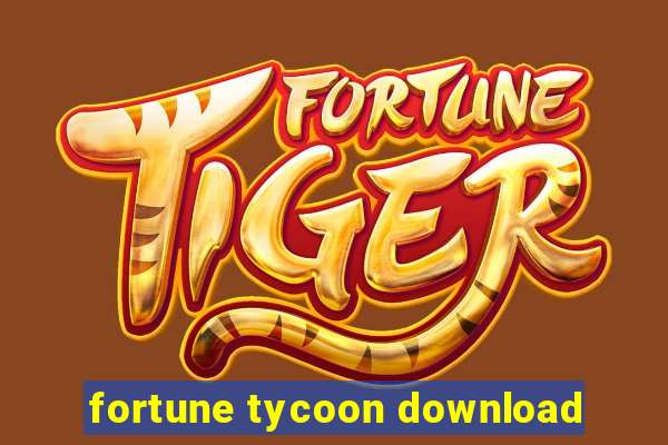 fortune tycoon download