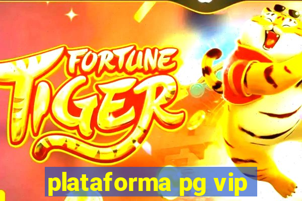 plataforma pg vip