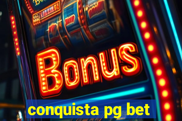 conquista pg bet