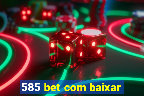 585 bet com baixar