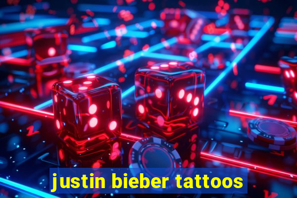 justin bieber tattoos