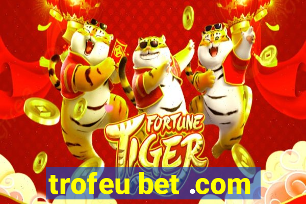 trofeu bet .com