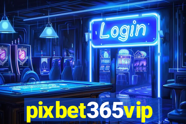 pixbet365vip