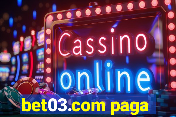 bet03.com paga