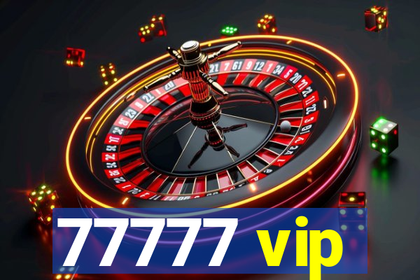 77777 vip