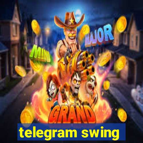 telegram swing