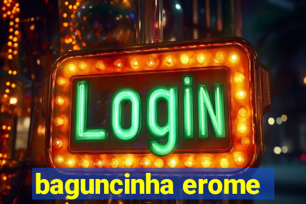 baguncinha erome