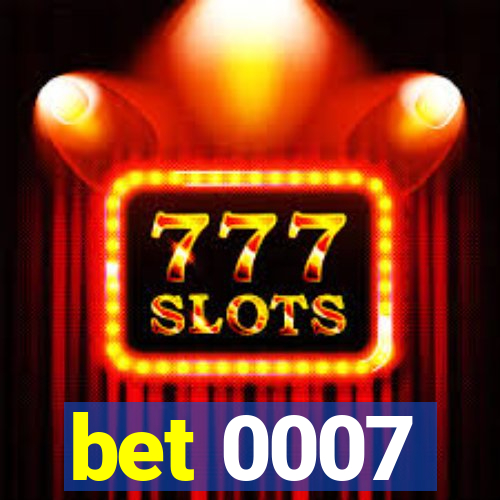 bet 0007