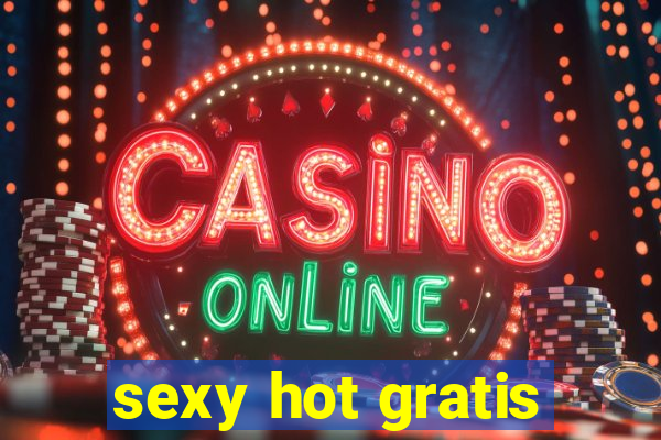 sexy hot gratis