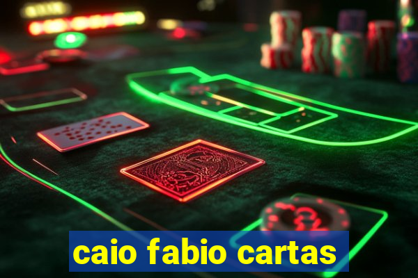 caio fabio cartas