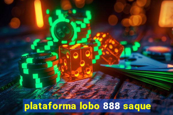 plataforma lobo 888 saque