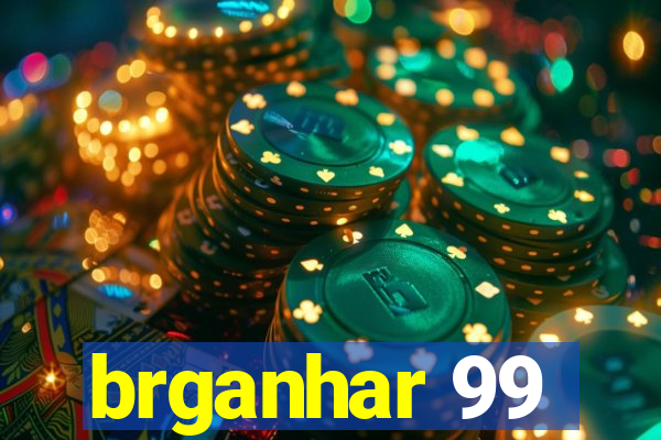 brganhar 99