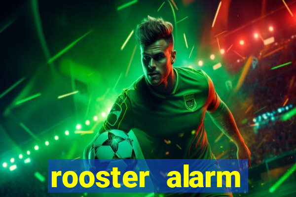 rooster alarm motorola download