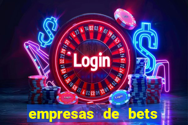 empresas de bets no brasil