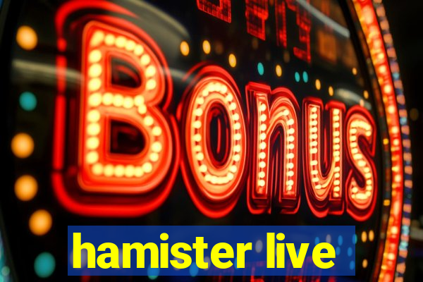 hamister live