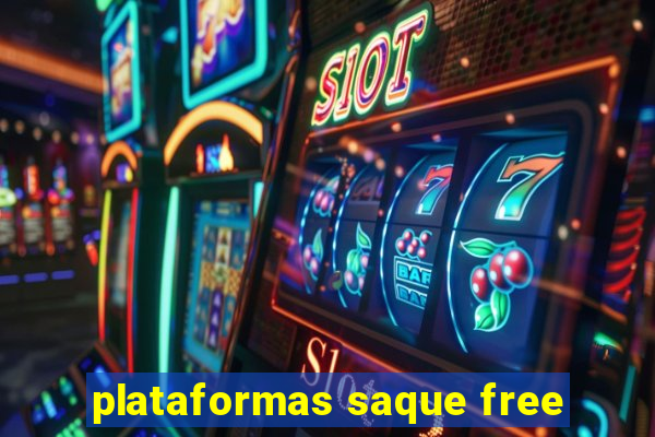 plataformas saque free