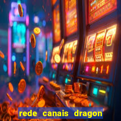 rede canais dragon ball super