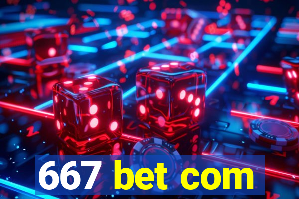 667 bet com