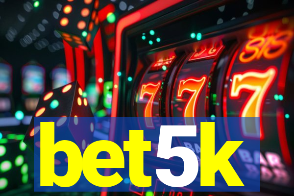 bet5k