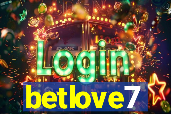 betlove7