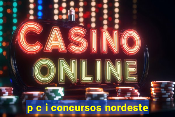 p c i concursos nordeste