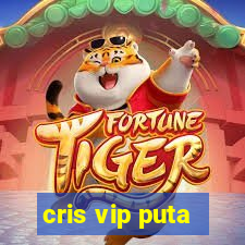 cris vip puta