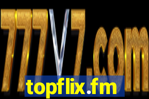 topflix.fm