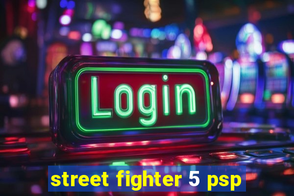 street fighter 5 psp