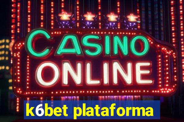 k6bet plataforma