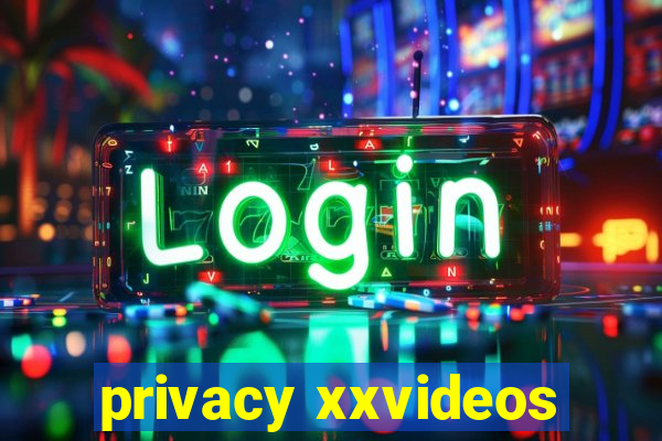 privacy xxvideos