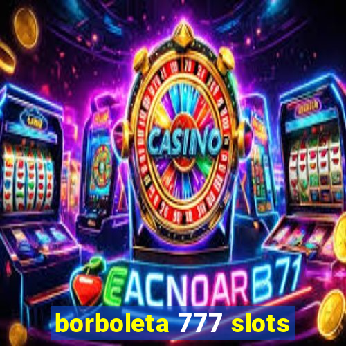 borboleta 777 slots