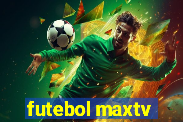 futebol maxtv