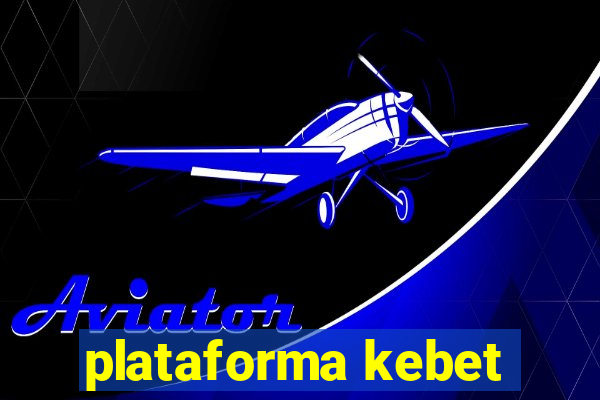 plataforma kebet