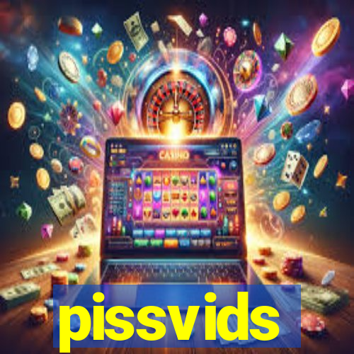 pissvids