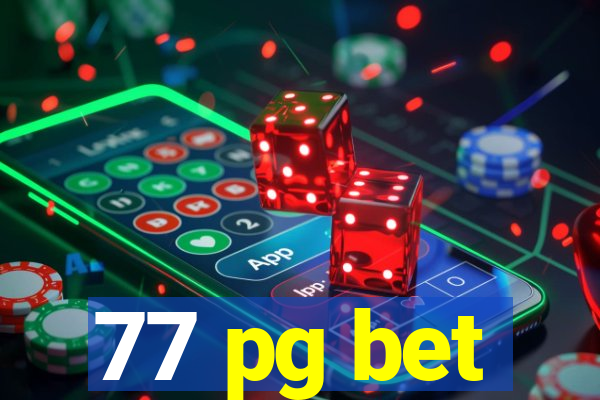 77 pg bet