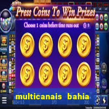 multicanais bahia ao vivo