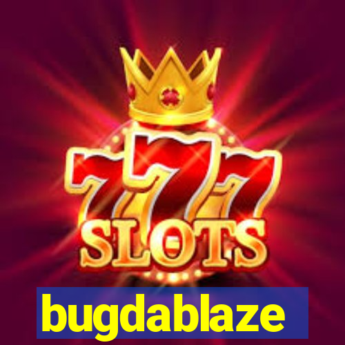 bugdablaze